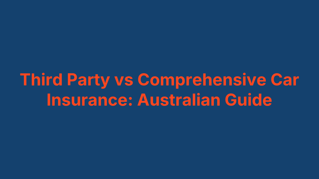 Car Insurance Complete Guide: Third-Party vs Comprehensive (Which One is Better and Why?)